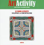 Art activity. Le forme astratte. Sviluppare la concentrazione