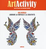 Art activity. Gli uccelli. Liberare la fantasia e la creatività