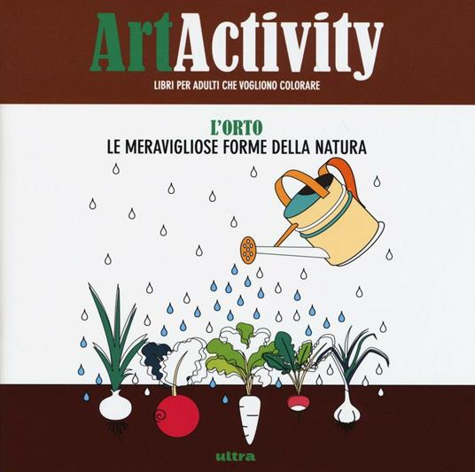 Art activity. L'orto. Le meravigliose forme della natura - copertina