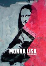 Monna Lisa. Il sorriso dell'arte