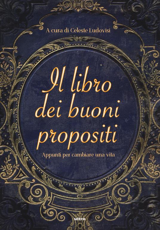 Il libro dei buoni propositi. Appunti per cambiare una vita - copertina