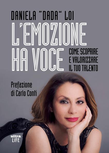 L' emozione ha voce. Come scoprire e valorizzare il tuo talento - Daniela Dada Loi - ebook