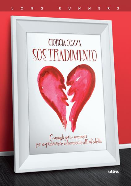 S.O.S. tradimento. Consigli seri e semiseri per sopravvivere felicemente all'infedeltà - Giorgia Cozza - ebook