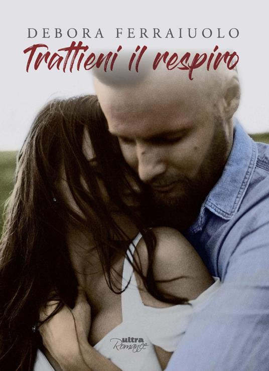 Trattieni il respiro. The Breathless Series. Vol. 2 - Debora Ferraiuolo - ebook