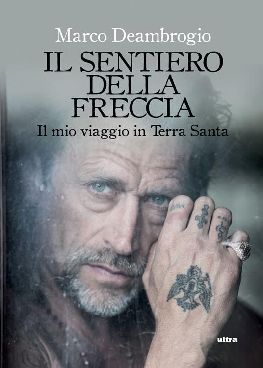 Il sentiero della freccia. Il mio viaggio in Terra Santa - Marco Deambrogio - ebook