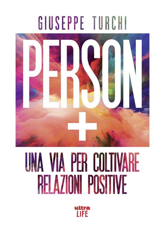 Person +. Una via per coltivare relazioni positive - Giuseppe Turchi - copertina