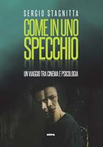 Come in uno specchio. Un viaggio tra cinema e psicologia