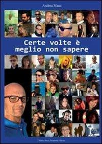 Certe volte è meglio non sapere - Andrea Massi - copertina