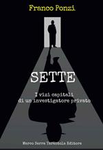 Sette. I vizi capitali di un investigatore privato