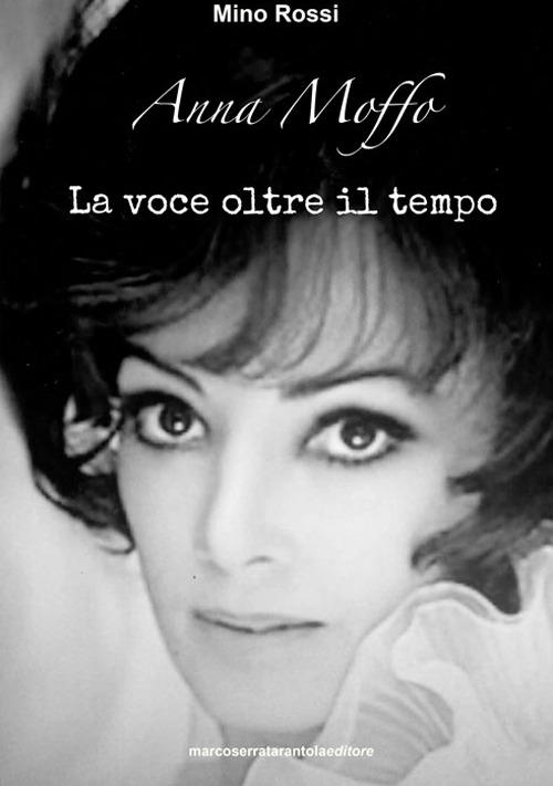 Anna Moffo. La voce oltre il tempo - Mino Rossi - copertina