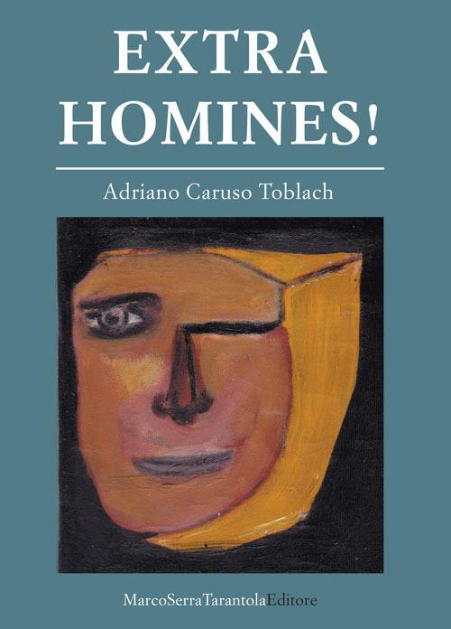 Extra homines! Testo inglese a fronte - Adriano Caruso Toblach - copertina