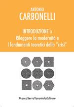 Introduzione a «Rileggere la modernità» e «I fondamenti teoretici della crisi»