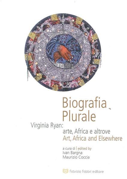 Biografia plurale. Virginia Ryan: arte, Africa e altrove. Ediz. italiana e inglese - copertina