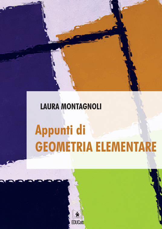 Appunti di geometria elementare - Laura Montagnoli - copertina