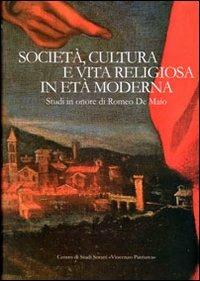 Società, cultura e vita religiosa in età moderna. Studi in onore di Romeo De Maio. Ediz. multilingue - copertina
