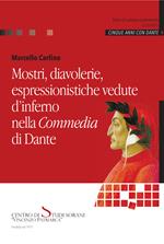 Mostri, diavolerie, espressionistiche vedute d'inferno nella Commedia di Dante