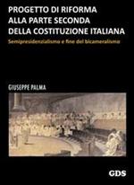 Progetto di riforma alla parte seconda della Costituzione italiana. Semipresidenzialismo e fine del bicameralismo