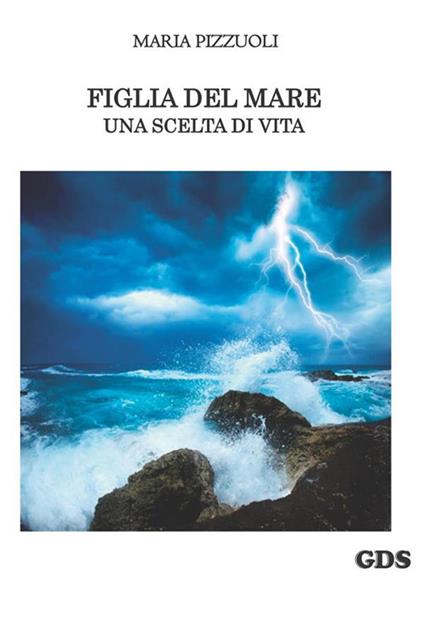 Figlia del mare. Una scelta di vita - Maria Pizzuoli - ebook