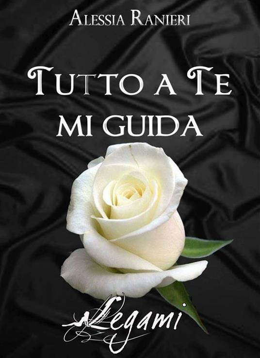 Tutto a te mi guida - Alessia Ranieri - ebook