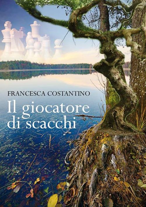 Il giocatore di scacchi - Francesca Costantino - copertina