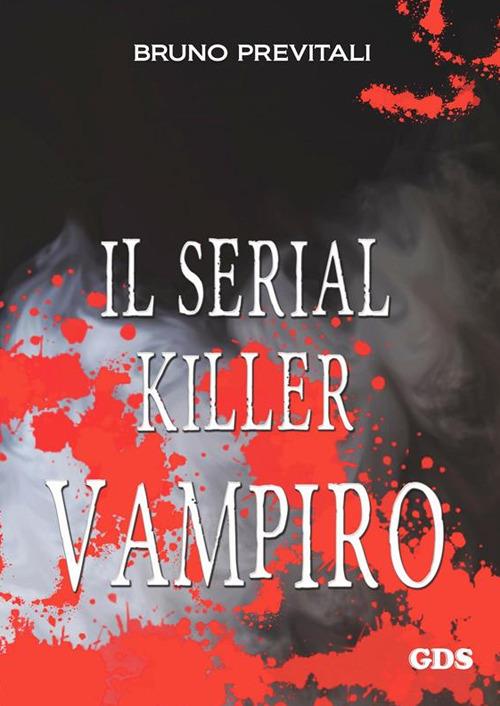 Il serial killer vampiro - Bruno Previtali - copertina