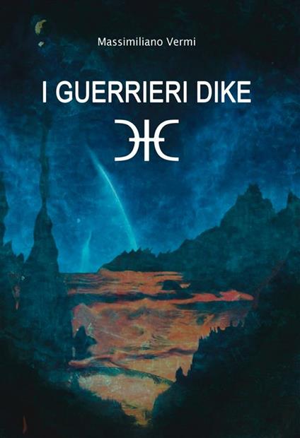 I guerrieri Dike - Massimiliano Vermi - ebook