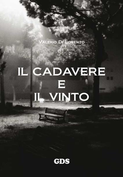 Il cadavere e il vinto - Valerio Di Lorenzo - copertina