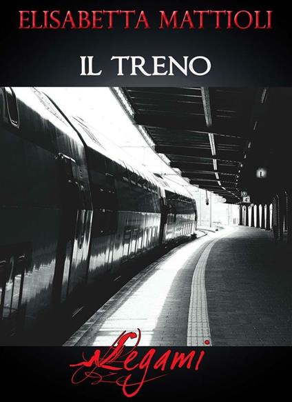 Il treno - Elisabetta Mattioli - ebook