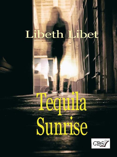 Tequila sunrise - Libet Libeth - ebook