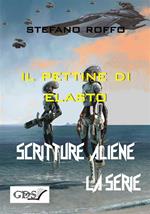 Il pettine di Elasto. Scritture aliene