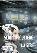 Pelle. Scritture aliene