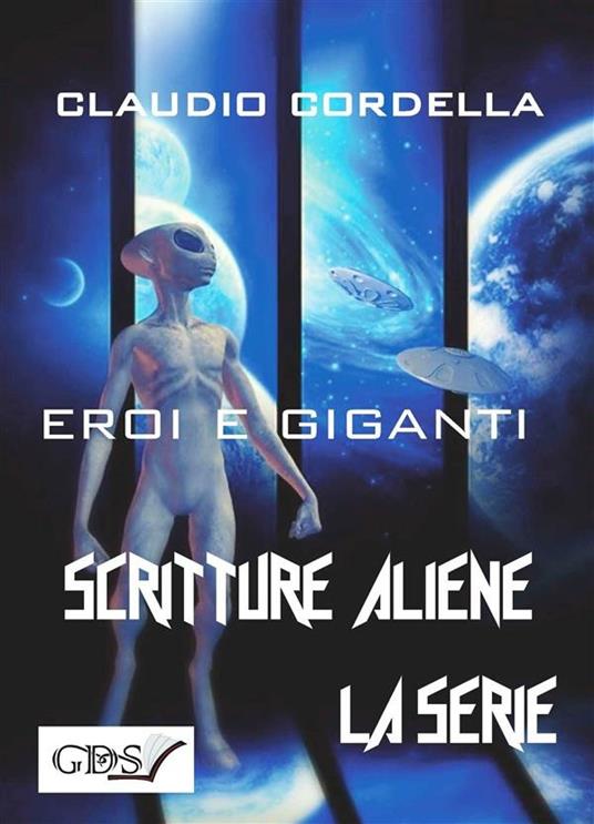 Eroi e giganti. Scritture aliene - Claudio Cordella - ebook