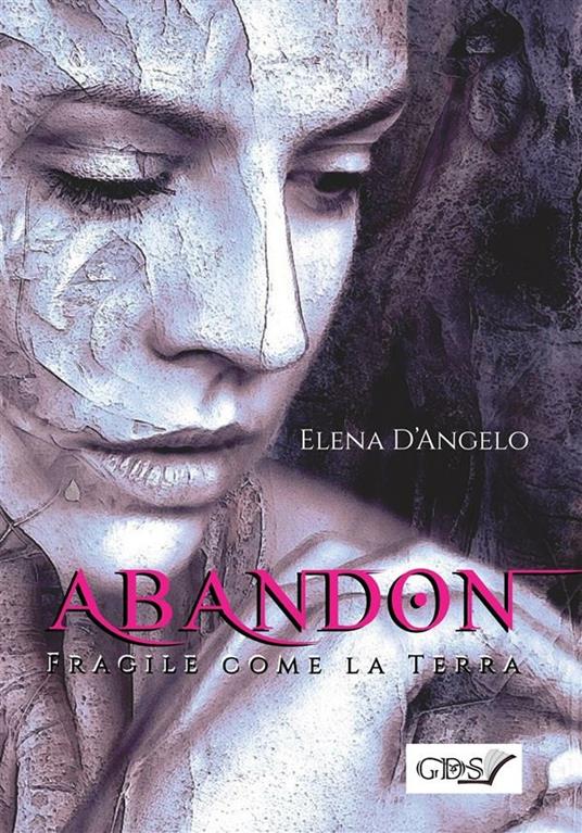 Abandon. Fragile come la terra - Elena D'Angelo - ebook