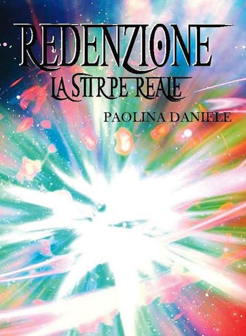 Redenzione. La stirpe reale - Paolina Daniele - copertina