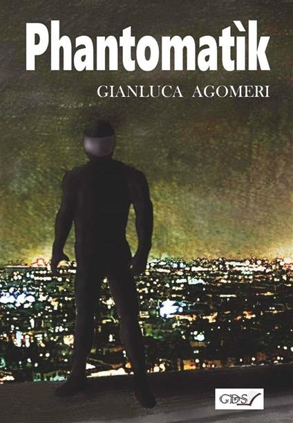 Phantomatìk - Gianluca Agomeri - ebook