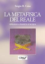 La metafisica del reale. Epilogo a Pianeta d'acqua