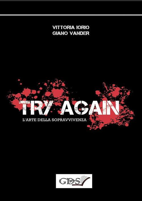 Try again. L'arte della sopravvivenza - Vittoria Iorio,Giano Vander - ebook