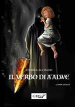 Il verbo di A'Alwe. Vol. 1