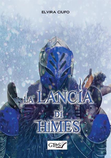 La lancia di Hìmes. La saga dei due imperi - Elvira Ciufo - copertina