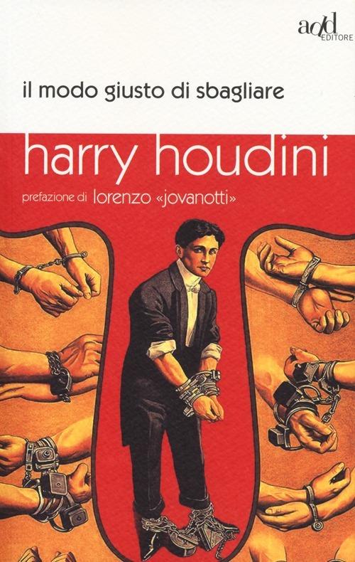 Il modo giusto di sbagliare - Harry Houdini - copertina