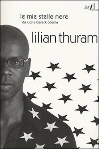 Le mie stelle nere da Lucy a Barack Obama - Bernard Fillaire,Lilian Thuram,Piergiorgio Mantini,Sara Prencipe - ebook