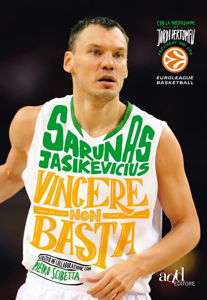 Vincere non basta. La mia vita, il mio basket - Sarunas Jasikevicius,Pietro Scibetta - copertina