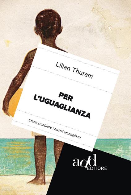 Per l'uguaglianza. Come cambiare i nostri immaginari - Lilian Thuram,S. Prencipe - ebook