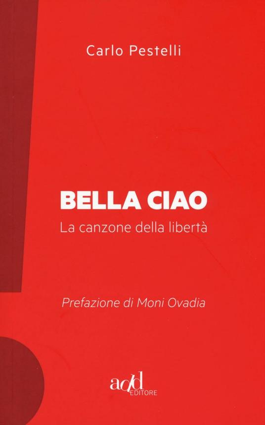 Bella ciao. La canzone della libertà - Carlo Pestelli - copertina