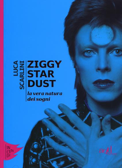 Ziggy Stardust. La vera natura dei sogni - Luca Scarlini - copertina