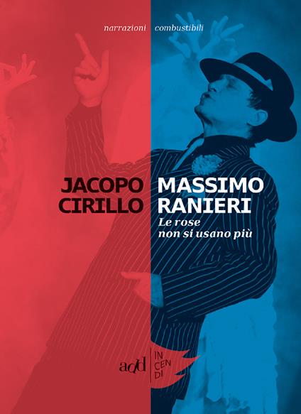 Massimo Ranieri. Le rose non si usano più - Jacopo Cirillo - ebook