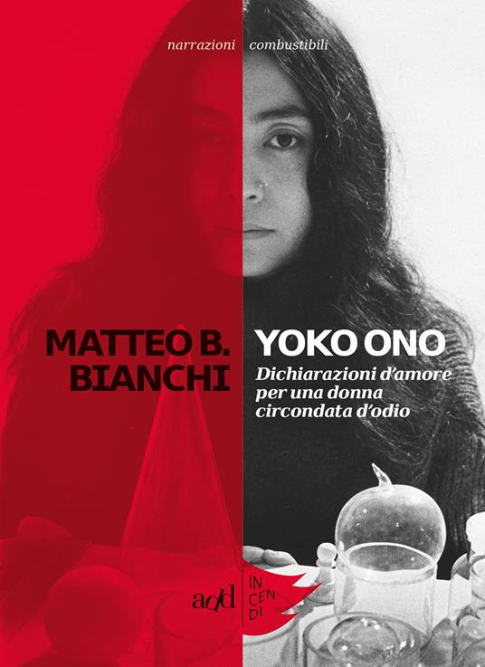 Yoko Ono. Dichiarazioni d'amore per una donna circondata d'odio - Matteo B. Bianchi - ebook