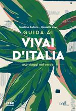 Guida ai vivai d'Italia. 259 viaggi nel verde