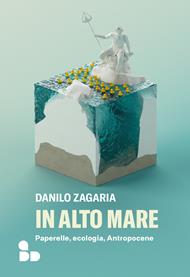 In alto mare. Paperelle, ecologia, Antropocene