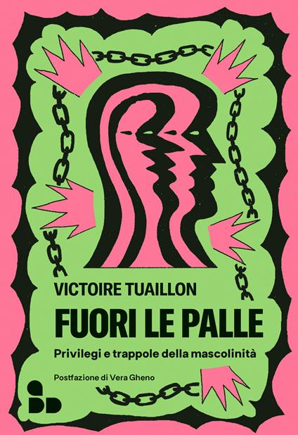 Fuori le palle. Privilegi e trappole della mascolinità - Victoire Tuaillon - copertina